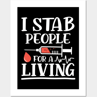 I Stab People for a Living - Nurse Phlebotomist Posters and Art